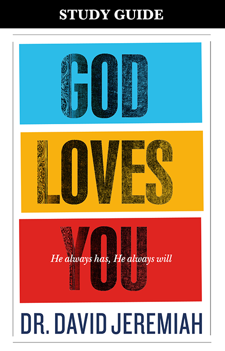 God Loves You: He Always Has—He Always Will God Loves You: He Always Has—He Always Will