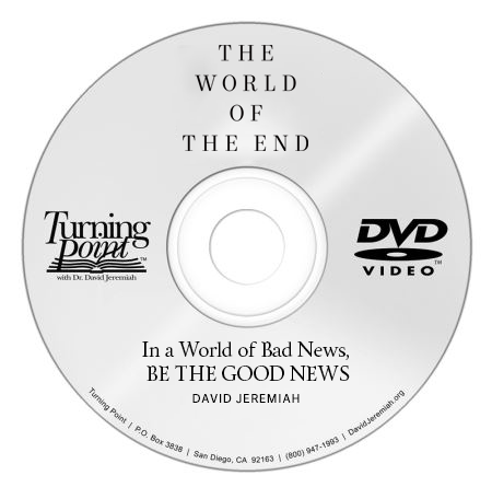 In a World of Bad News, BE THE GOOD NEWS Image