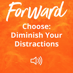 Choose: Diminish Your Distractions  Image