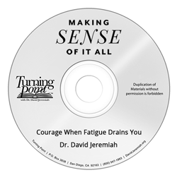 Courage When Fatigue Drains You Image