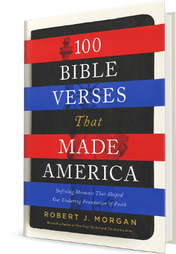 100 Bible Verses That Made America by Rob Morgan Image