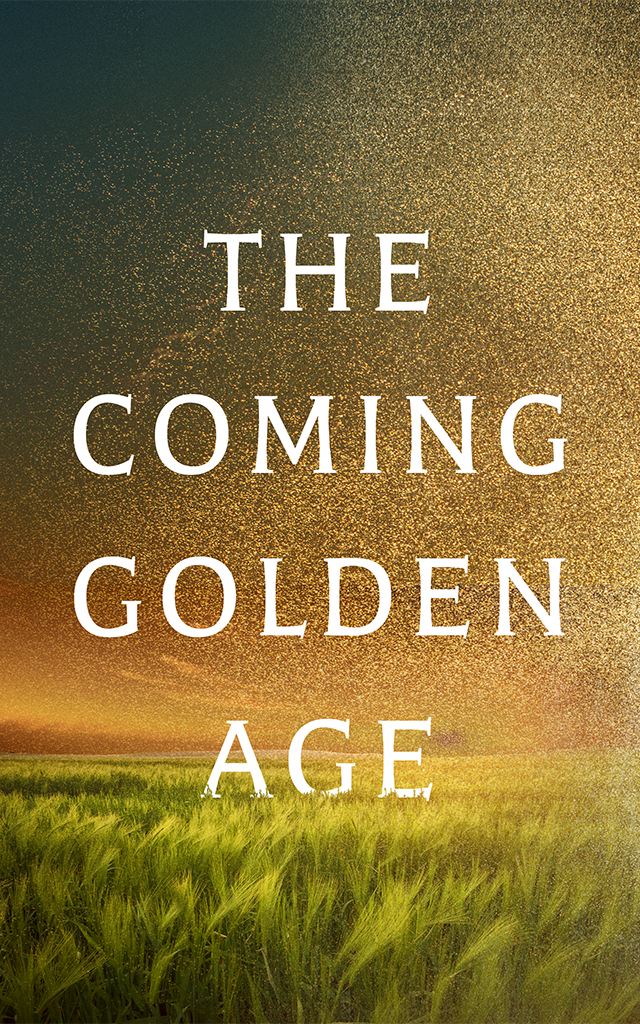 The Comng Golden Age