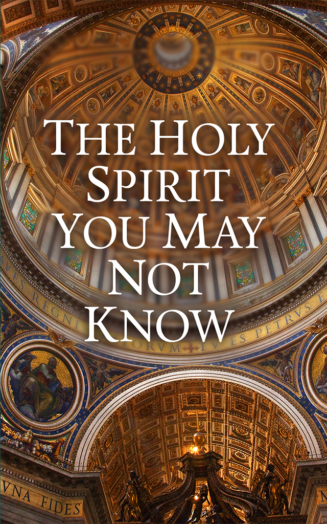 The Holy Spirit You May Not Know