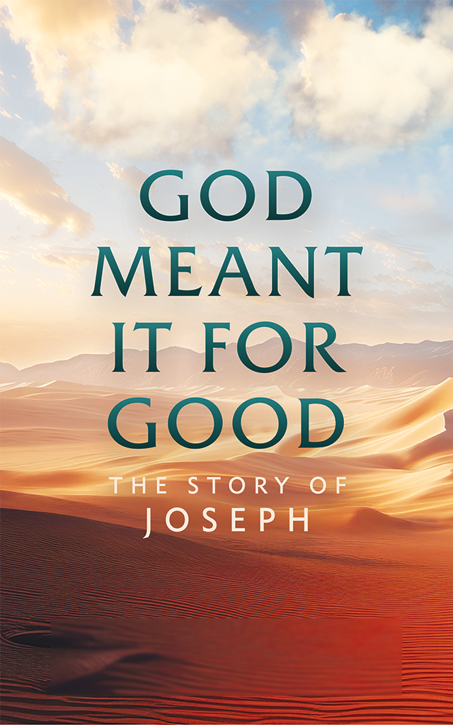 God Meant It For Good: The Story of Joseph