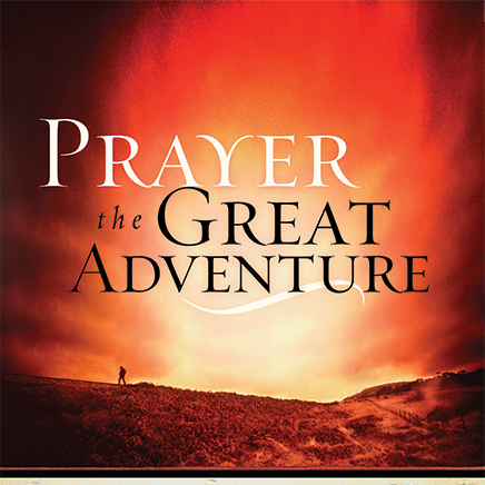 Prayer The Great Adventure