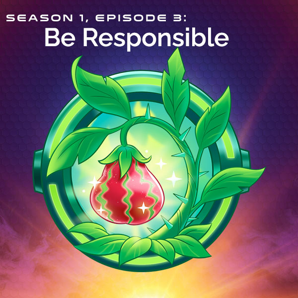S1, E3: Be Responsible (The Garden of Eden)