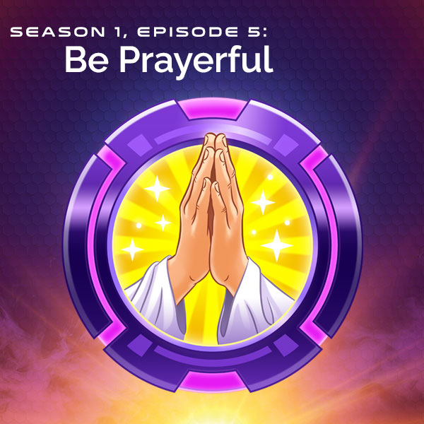 S1, E5: Be Prayerful (Daniel in the Lion's Den)