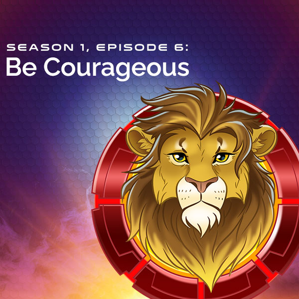 S1, E6: Be Courageous (Crossing the Red Sea)