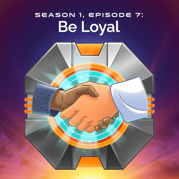 S1, E7: Be Loyal (Jesus Heals the Paralytic)