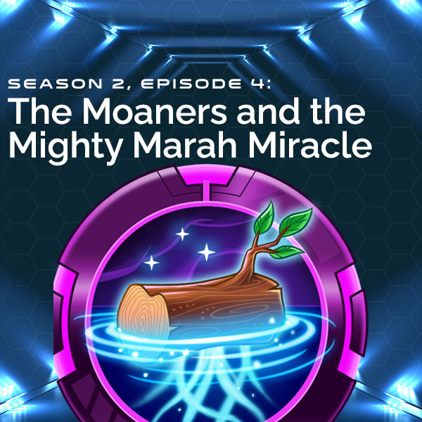 S2, E4: The Moaners and the Mighty Marah Miracle (The Israelites and the Bitter Waters)