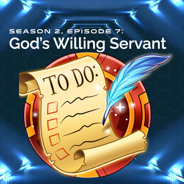 S2, E7: God's Willing Servant