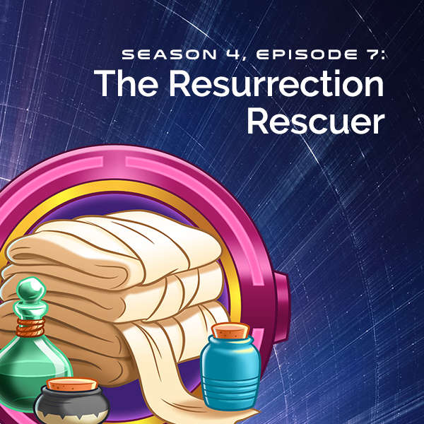 S4, E7: The Resurrection Rescuer