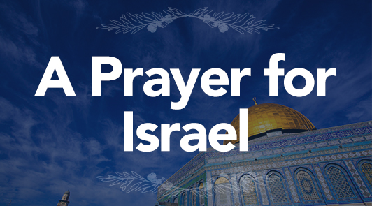 A Prayer for Israel - DavidJeremiah.org