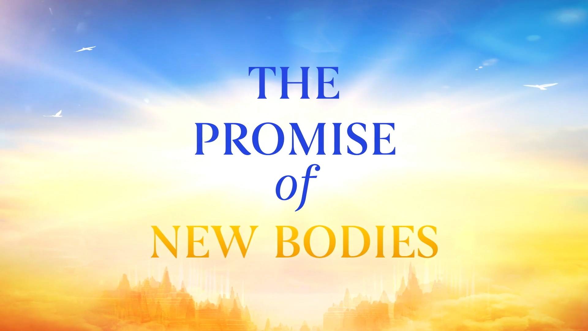 We Will Have New Bodies in Heaven
